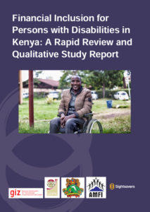 Financial Inclusion for Persons with Disabilities in Kenya: A Rapid Review and Qualitative Study Report